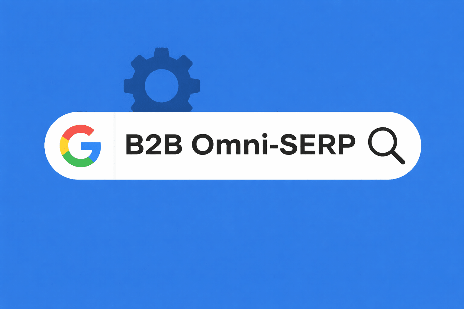 Featured image for “Omni-SERP: The Real Outcome B2B SEO/GEO Should Be Driving”
