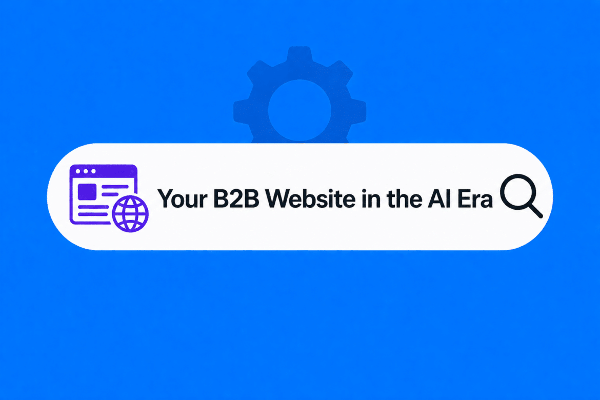A graphic with a website icon and magnifying glass, displaying the text "Your B2B Website in the AI Era" on a white rounded rectangle, set against a blue background with a faint gear symbol.